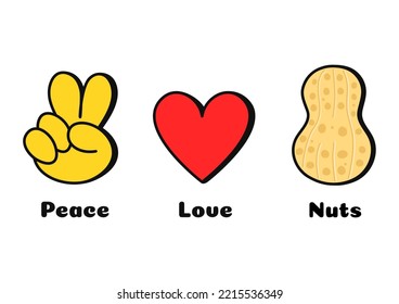 Peace, love, nuts concept print for t-shirt. Vector cartoon doodle line graphic illustration logo design. Peace sign, heart, peanut print for poster, t shirt, logo concept
