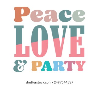 Peace love party Love quote retro groovy typography