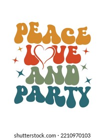 Peace Love And Party Wedding quote retro groovy typography sublimation SVG on white background svg