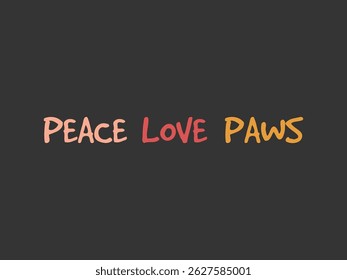 Peace Love Paws romantic vibes dog lover t shirt design 
