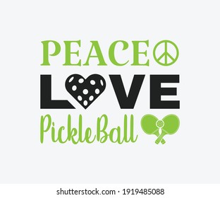 Peace love PickleBall, Printable Vector Illustration. Pickleball SVG. Great for badge t-shirt and postcard designs. Vector graphic illustration. svg