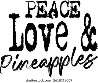 Peace Love and Pineapples Typography T-shirt Design, Beach T-shirt Design, summer retro boho design, Vintage Distressed, vector file, silhouette file, typewriter