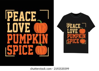 Peace Love Pumpkin Spice Thanksgiving T-Shirt Design