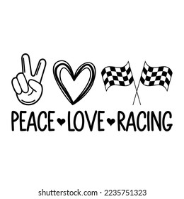 Peace Love And Racing Vector Design