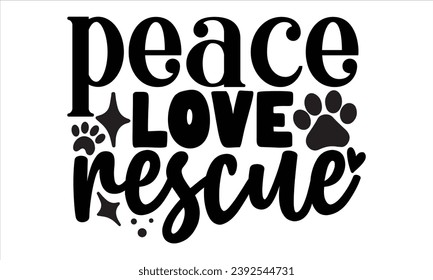 Peace Love Rescue, Cat t-shirt design vector file svg