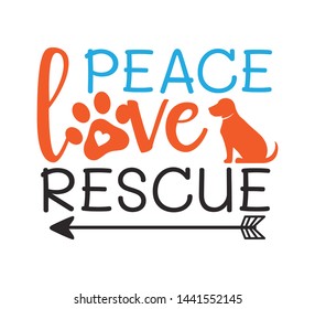 peace love rescue inspiring funny quote or saying vector graphic design for souvenir printing and for cutting machine