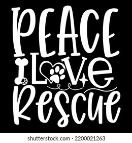 Peace Love Rescue - T-Shirt Design 