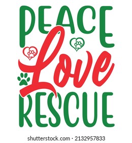 peace love rescue,T-shirt Design ,Vector file.