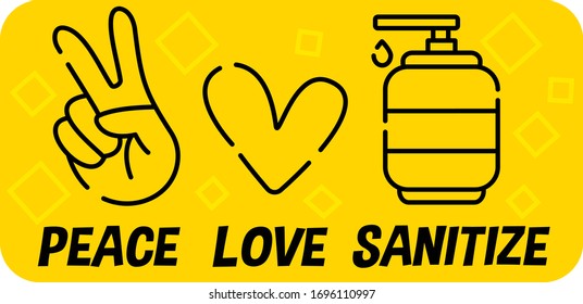 Peace, Love, Sanitize vector illustration, Quotes tshirt Design, yellow background. Quarantine protection self care. 