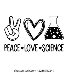 Peace Love And Science Vector Design