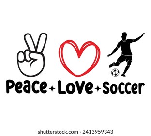 Peace Love Soccer Svg,Soccer Quote Svg,Retro,Soccer Mom Shirt,Funny Shirt,Soccar Player Shirt,Game Day Shirt,Gift For Soccer,Dad of Soccer,Soccer Mascot,Soccer Football,Sports Design svg