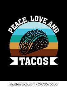 Peace, Love And Tacos Tacos t shirt design