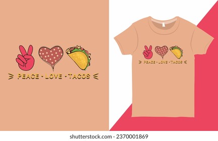 Diseño de camisetas de Peace Love Tacos, Ilustración de vectores de Tacos, Cita de Tacos y Diseño de Camisetas de Saying, Buena para carteles, camisetas, postales, etc.