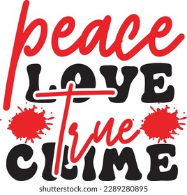 Peace love true crime svg ,Crime svg Design, Crime svg bundle svg