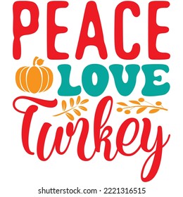 Peace Love Turkey T-shirt Design Vector File.