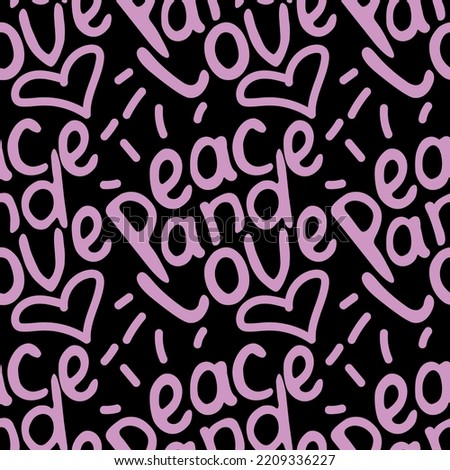 Peace and love - vector seamless pattern of inscription doodle handwritten on theme of anti-war, pacifism. Peaceful background, texture.