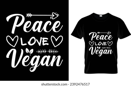 Peace Love  Vegan  world vegan day Typography T Shirt Design 