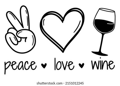 Peace Love Wine  Vector illustration  Wine lover  Isolated white background  Good for posters  t shirts  postcards 