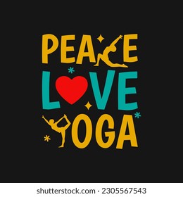 Peace love yoga. Yoga typography words. Quote for t-shirt design. Vector illustration. International Yoga Day.