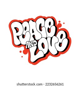 peace and love.vector illustration.decorative lettering in graffiti style.hip hop letters.old schoolfont.modern typography design perfect for t shirt,poster,banner,flyer,sticker,web design,etc