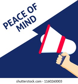 PEACE OF MIND Announcement. Hand Holding Megaphone With Speech Bubble. Flat Vector Illustration