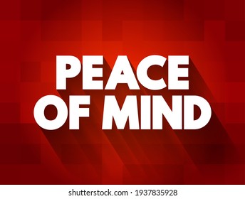 Peace of Mind - a state of mental and emotional calmness, free from worry, stress, or anxiety, text concept background