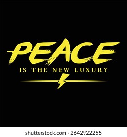 Peace Is The New Luxury  Handwritten Quote T-shirt design