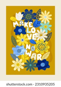 Peace and no war. Floral poster with love text slogan. Flyer with support and help to Ukrainian people. Banner with flowers, blossom and fertility. Stop attack. Cartoon flat vector illustration
