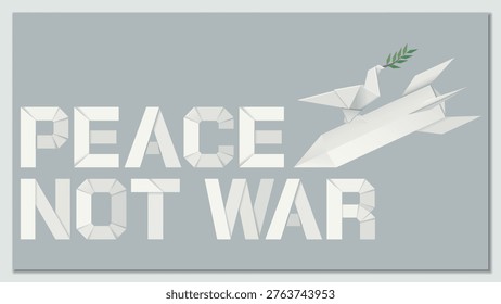 PEACE NOT WAR каллиграфия с голубем мира, несущим оливковую ветвь на стиле оригами ракетной бомбы на сером фоне графической иллюстрации.