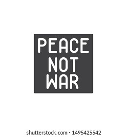 Peace, not war vector icon. filled flat sign for mobile concept and web design. International peace day glyph icon. Symbol, logo illustration. Vector graphics