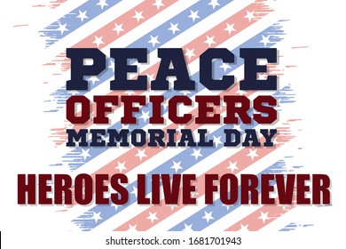 Peace Officers Memorial Day. Celebrated in May 15 in the United States. In honor of the police. Part of National Police Week. Background, poster, card, banner design. Vector EPS 10