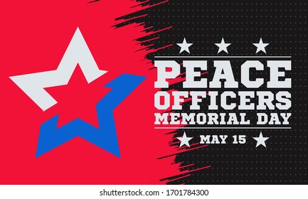 Peace Officers Memorial Day. Celebrated in May 15 in the United States. In honor of the police. Part of National Police Week. Background, poster, card, banner design. Vector EPS 10