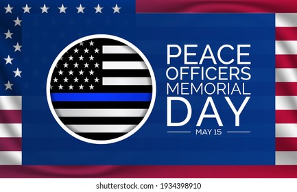 Peace Officers Memorial Day Is Celebrated On May 15 Of Each Year In United States That Pays Tribute To The Local, State, And Federal Officers Who Have Died Or Disabled, In The Line Of Duty. Vector Art