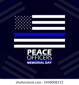 Peace Officers Memorial Day event banner. A flag with bold text on dark blue background to commemorate on May 15th