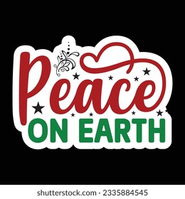 Peace on Earth, Christmas SVG Design, Vector file.