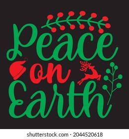 Peace On Earth - Christmas T-shirt Design, Vector Files.