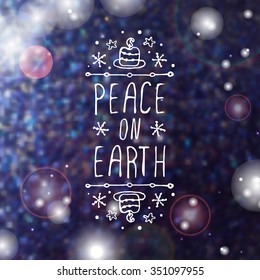 Peace on earth  - christmas typographic element. Hand sketched graphic vector element with text, candles and snowflakes on  blurred background.