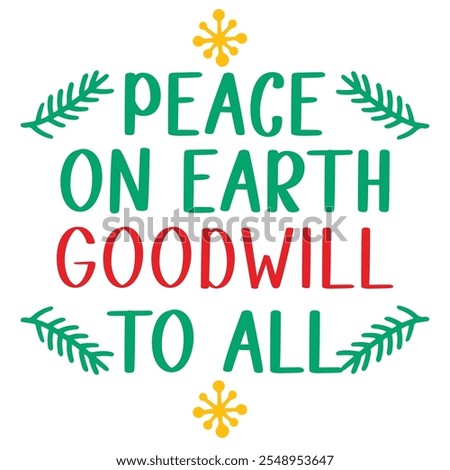 Peace On Earth Goodwill To All Christmas Cricut Tshirt Design
