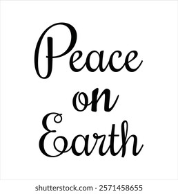 Peace on Earth Lettering for T-shirt, poster, greeting card on white background.