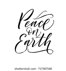 Peace on Earth phrase. Ink illustration. Modern brush calligraphy. Isolated on white background.