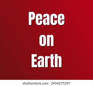 Peace on Earth text design, vector template, Inspirational and motivational quotes, typography designs: for prints, posters, cards, t shirt, coffee mug hoodies etc. 