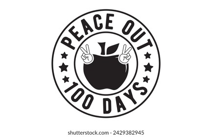 Peace out 100 days,100 Days of school svg,Teacher svg,t-shirt design,Retro 100 Days svg,funny 100 Days Of School svg,Printable Vector Illustration,Cut Files Cricut,Silhouette,png,Laser cut svg