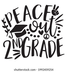 peace out 2nd grade background inspirational positive quotes, motivational, typography, lettering design