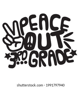 peace out 3rd grade background inspirational positive quotes, motivational, typography, lettering design