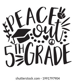 peace out 5th grade background inspirational positive quotes, motivational, typography, lettering design