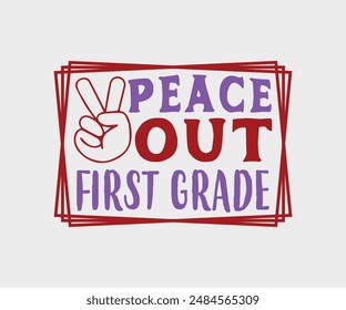 Peace Out First, Second, Third, Fourth, Fifth, Sixth, Seventh Grade, Teacher Gift ,First Day Of School ,Kids Back To School T shirt, Gaming School T shirt