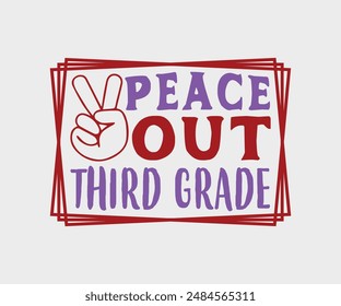 Peace Out First, Second, Third, Fourth, Fifth, Sixth, Seventh Grade, Teacher Gift ,First Day Of School ,Kids Back To School T shirt, Gaming School T shirt