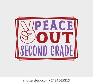 Peace Out First, Second, Third, Fourth, Fifth, Sixth, Seventh Grade, Teacher Gift ,First Day Of School ,Kids Back To School T shirt, Gaming School T shirt