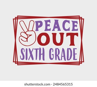 Peace Out First, Second, Third, Fourth, Fifth, Sixth, Seventh Grade, Teacher Gift ,First Day Of School ,Kids Back To School T shirt, Gaming School T shirt