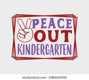 Peace Out Kindergarten, Teacher Gift ,First Day Of School ,Kids Back To School T shirt, Gaming School T shirt